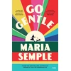KNYGA Semple, Maria Go Gentle: The joyful new novel from the author of Where’d You Go Bernadette