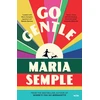 KNYGA Semple, Maria Go Gentle: The joyful new novel from the author of Where'd You Go Bernadette