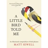 KNYGA Sewell, Matt Little Bird Told Me: An Illustrated Compendium of Bird Phrases