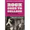 KNYGA Sexton, Paul Rock Goes to College: The Campus Music Scene That Shaped a Generation