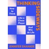 KNYGA Shahade, Jennifer Thinking Sideways: How to Think Like a Chess Player and Win at Life