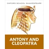 KNYGA Shakespeare William Oxford School Shakespeare: Antony and Cleopatra (Includes Accessible Notes, Exam Support &amp; Videos)