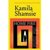 KNYGA Shamsie, Kamila Home Fire: WINNER OF THE WOMEN'S PRIZE FOR FICTION 2018