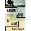 KNYGA Shapland, Anthony Room Above a Shop