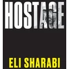 KNYGA Sharabi, Eli Hostage: OFFICIAL EDITION: The first memoir by an Israeli hostage