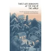 KNYGA Shaw, Ruth Three Wee Bookshops at the End of the World