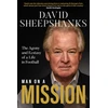 KNYGA Sheepshanks, David Man on a Mission: The Agony and Ecstasy of a Life in Football