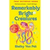 KNYGA Shelby Van Pelt Remarkably Bright Creatures, Curl up with 'that octopus book' everyone is talking about