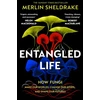 KNYGA Sheldrake, Merlin Entangled Life: How Fungi Make Our Worlds, Change Our Minds and Shape Our Futures