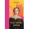 KNYGA Shelley, Mary Mary Shelley in Bath