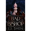 KNYGA Shen, L.J. Bad Bishop: Your new favourite dark and steamy romance series