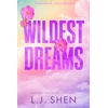 KNYGA Shen, L.J. Wildest Dreams: the must-read enemies to lovers, brother's best friend romance that’s intense, spicy, and addictive, from the co-author of MY DARK ROMEO