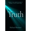 KNYGA Shermer, Michael Truth: What It Is, How to Find It, and Why It Still Matters