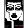 KNYGA Shire, Warsan Bless the Daughter Raised by a Voice in Her Head: Shortlisted for the 2022 Felix Dennis Prize