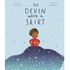 KNYGA Shireen Lalji So Devin Wore a Skirt