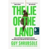 KNYGA Guy Shrubsole Shrubsole Guy Lie of the Land: How a Tiny Group of Landowners Wrecked the Countryside, and How the Public Can Restore it