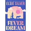 KNYGA Silver Elsie Fever Dream: DISCOVER THE BRAND NEW SMALL TOWN ROMANCE SERIES FROM THE NO.1 SUNDAY TIMES BESTSELLING AUTHOR