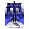 KNYGA Silvera, Adam First to Die at the End