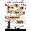 KNYGA Simmerman, Emma Here Lie All the Boys Who Broke My Heart: A binge-worthy campus thriller romance!