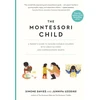 KNYGA Simone Davies The Montessori Child, A Parent's Guide to Raising Capable Children with Creative Minds and Compassionate Hearts
