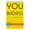 KNYGA Sincero, Jen; Sincero, Jen You Are a Badass: How to Stop Doubting Your Greatness and Start Living an Awesome Life