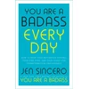 KNYGA Sincero Jen You Are a Badass Every Day: How to Keep Your Motivation Strong, Your Vibe High, and Your Quest for Transformation Unstoppable