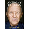 KNYGA Sir Anthony Hopkins We Did Ok, Kid, A Memoir