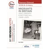 KNYGA Slater, Sam My Revision Notes: Pearson Edexcel GCSE (9–1) History: Migrants in Britain, c800–present and Notting Hill, c1948–c1970