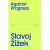KNYGA Slavoj Zizek Against Progress