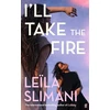 KNYGA Slimani, Leila I'll Take the Fire: The daring new novel from the international bestselling author