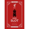 KNYGA Slot, Arne; FC, Liverpool Arne Slot - Notes on a Season