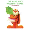 KNYGA Small Steve Hare Who Wouldn't Share