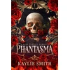 KNYGA Smith Kaylie Phantasma: A dark fantasy romance