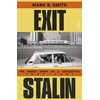 KNYGA Smith Mark B Exit Stalin: The Union as a Civilization, 1953-1991