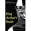KNYGA Smith, Michael King Arthur's Death: The Alliterative Morte Arthure