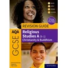 KNYGA Smith, Peter; Fleming, Marianne AQA GCSE Religious Studies A (9-1): Christianity &amp; Buddhism Revision Guide: Revised Edition