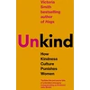 KNYGA Smith, Victoria (Un)kind: How Kindness Culture Punishes Women