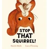 KNYGA Smriti Halls Stop That Squirrel! (PB)