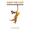KNYGA Snyder, Blake Save the Cat!: The Last Book on Screenwriting You'll Ever Need