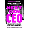 KNYGA Soutar, Mike Next Gen CEO: 60 Lessons for Leaders in an Uncertain World