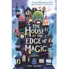 KNYGA Sparkes, Amy House at the Edge of Magic: An instant New York Times bestseller. Hilarious and heartwarming magical middle grade adventure - for readers age 8, 9, 10, 11