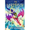 KNYGA Sparkes, Amy Unchosen One: The world needs a hero. She's not it! A funny and magical adventure for ages 8-10, from the author of THE HOUSE AT THE EDGE OF MAGIC