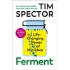 KNYGA Spector, Tim Ferment: The Life-Changing Power of Microbes