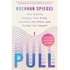 KNYGA Spiegel, Brennan Pull: How Gravity Shapes Your Body, Steadies the Mind, and Guides Our Health
