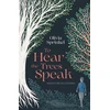 KNYGA Sprinkel, Olivia To Hear The Trees Speak: A memoir of Nature, Resilience, and Deep Listening
