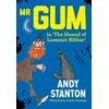 KNYGA Stanton, Andy Mr Gum in 'The Hound of Lamonic Bibber'