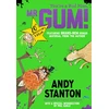 KNYGA Stanton, Andy You're a Bad Man, Mr Gum!