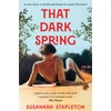 KNYGA Stapleton Susannah That Dark Spring: A True Story of Death and Desire in 1920s Provence