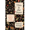 KNYGA Steinke, Darcey This Is the Door: Notes from a Body in Pain