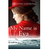 KNYGA Stephenson, Sue My Name is Eva: An absolutely gripping and emotional historical novel